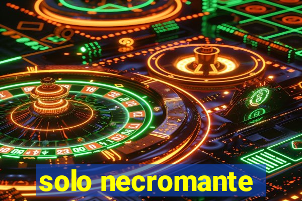 solo necromante